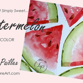 "Simply Sweet Watermelon" in Watercolor