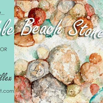 "Bubble Beachstones" in Watercolor